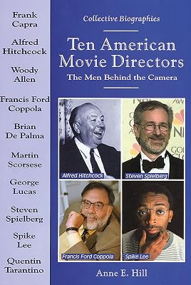 Ten American Movie Directors: The Men Behind the Camera (Collective Biographies)