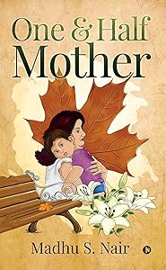 One & Half Mother by Madhu S. Nair