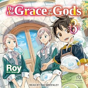 By the Grace of the Gods: Volume 3: By the Grace of the Gods, Book 3 by Roy