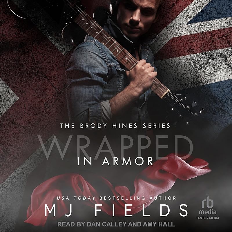 Wrapped in Armor: The Brody Hines Series, Book 2 by MJ Fields