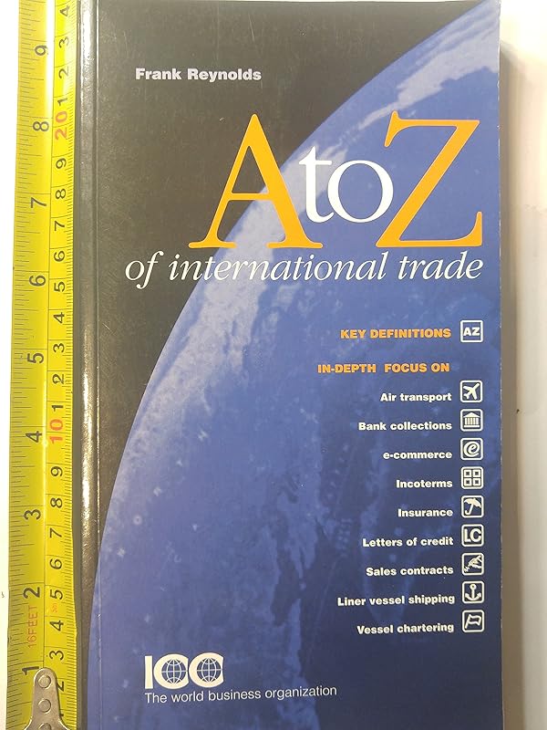A to Z of International Trade (ICC Publication) by Frank Reynolds