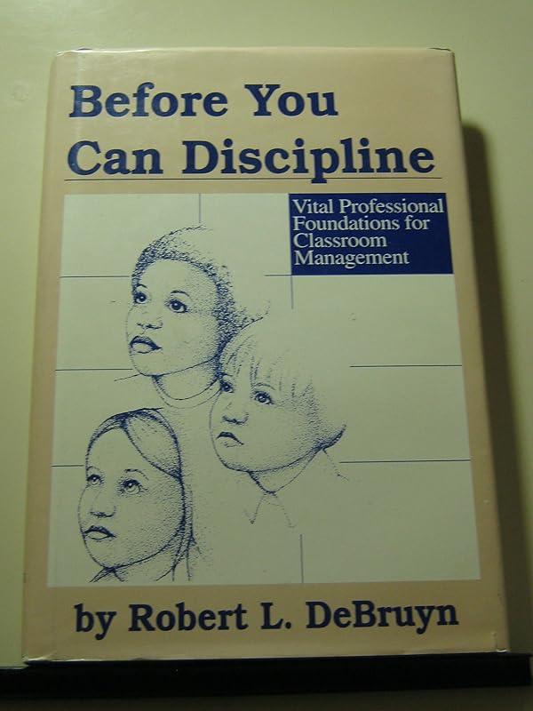 Before You Can Discipline by Robert L. Debruyn