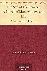 The Son of Clemenceau A Novel of Modern Love and Life A Sequel to The Clemenceau Case