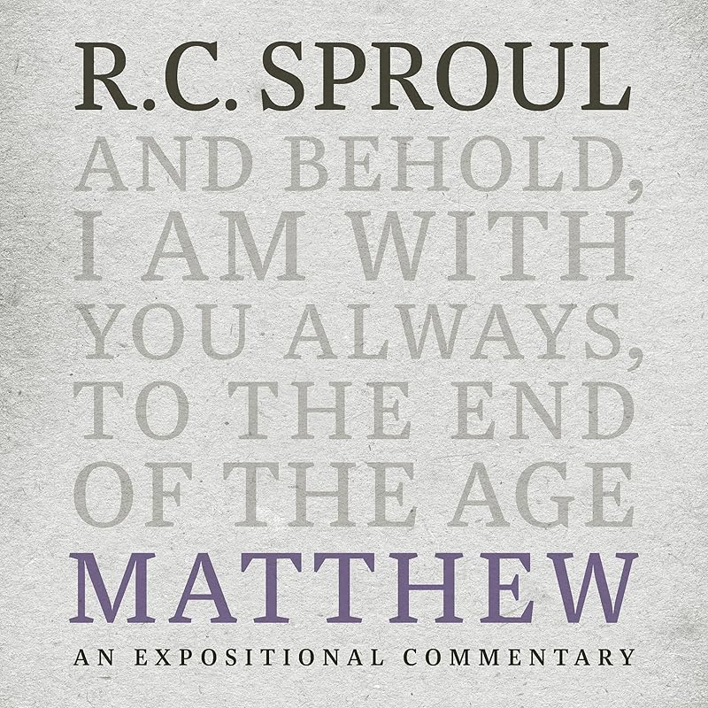 Matthew: An Expositional Commentary by R. C. Sproul
