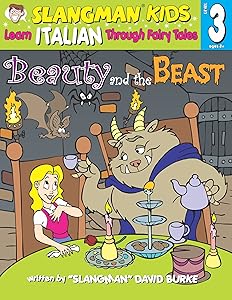 BEAUTY & THE BEAST (Level 3): Learn ITALIAN Through Fairy Tales (Foreign Language Through Fairy Tales) (English and Italian Edition)