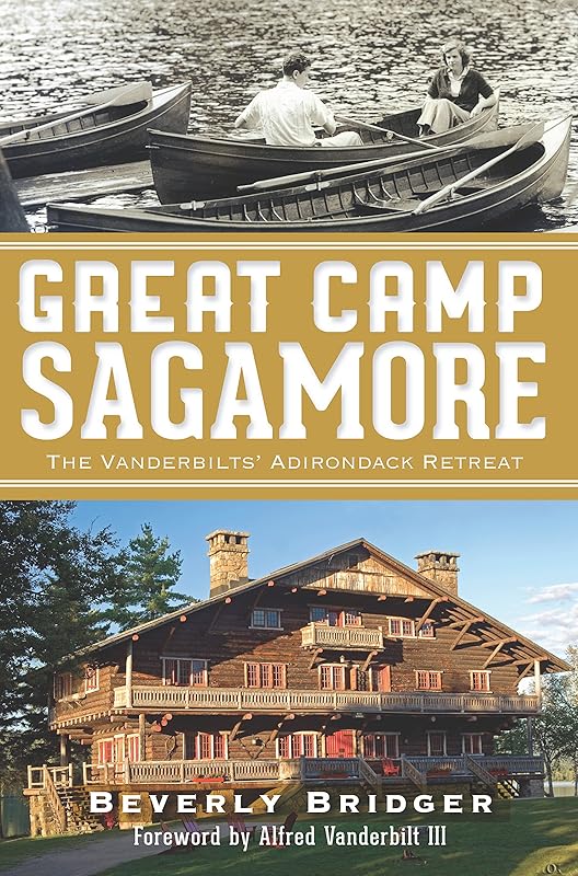 Great Camp Sagamore: The Vanderbilts' Adirondack Retreat (Landmarks) by Beverly Bridger