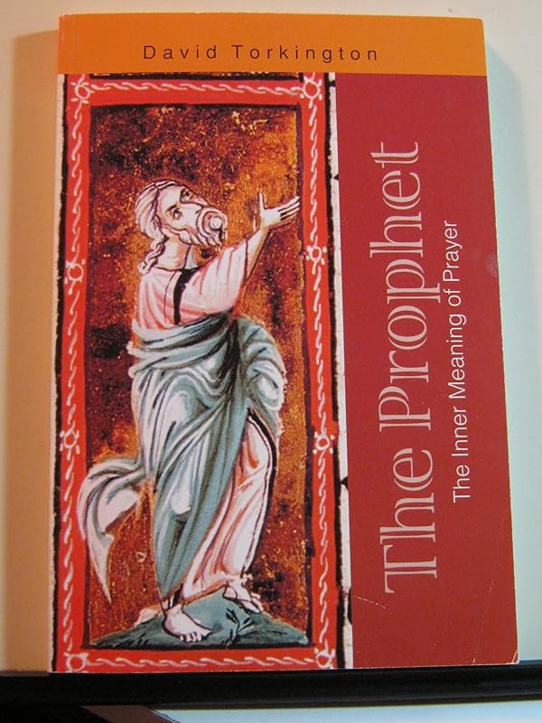 The Prophet: The Inner Meaning of Prayer by David Torkington