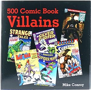 500 Comic Book Villains by Mike Conroy