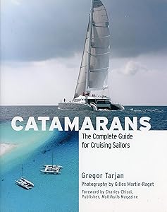 Catamarans: The Complete Guide for Cruising Sailors by Gregor Tarjan