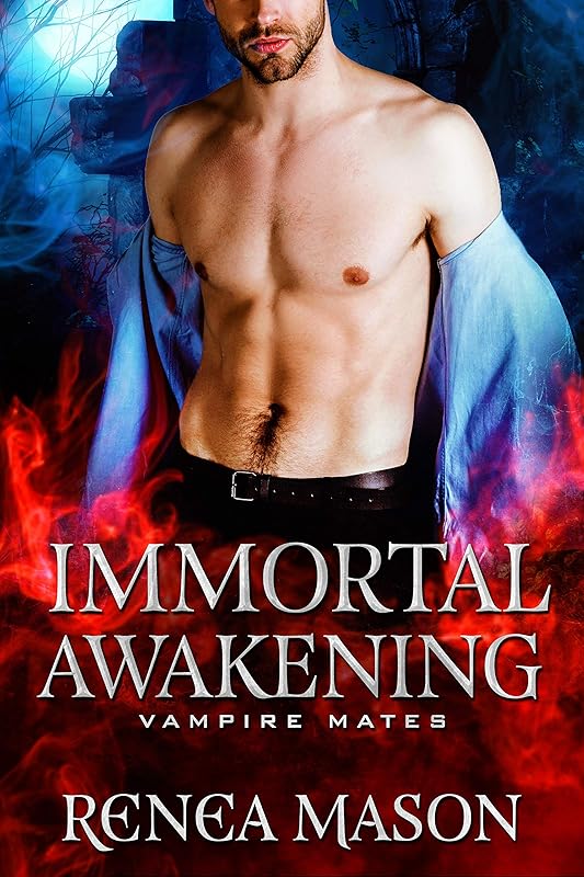 Immortal Awakening: A STANDALONE Vampire Romance (Vampire Mates) by Renea Mason