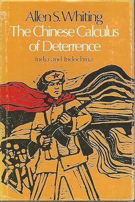 The Chinese Calculus of Deterrence: India and Indochina