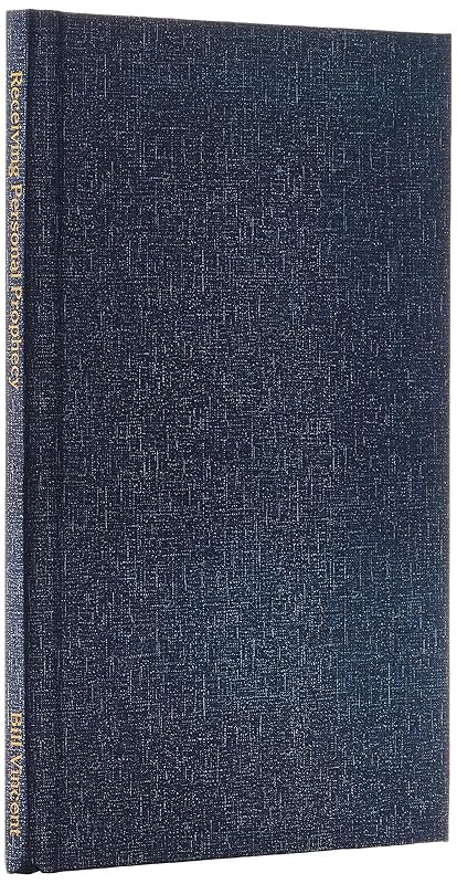 Receiving Personal Prophecy: Prophetic Keys to Unlocking Your Prophecies by Bill Vincent