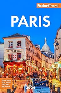Fodor's Paris 2024 (Full-color Travel Guide) by Fodor's Travel Guides