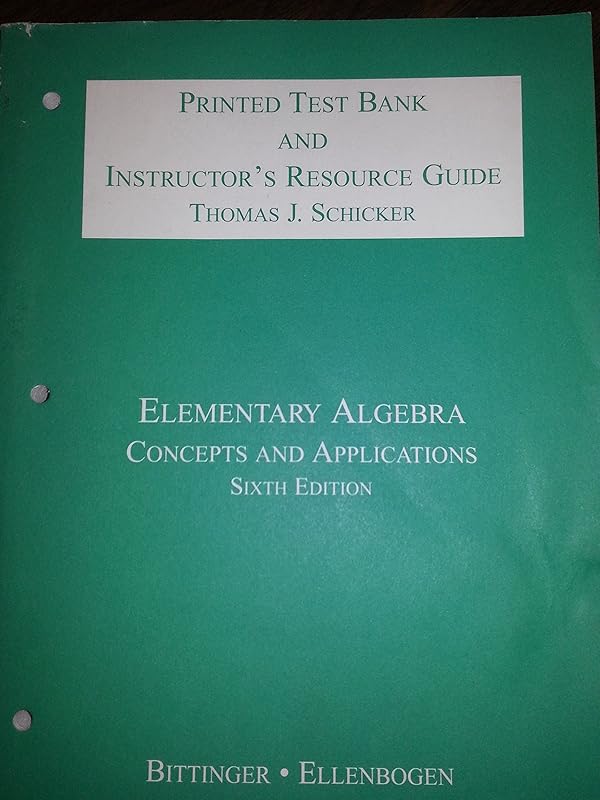 Elementary Algebra Concepts and Applications Printed Test Bank and Instructor's Resource Guide by unknown author