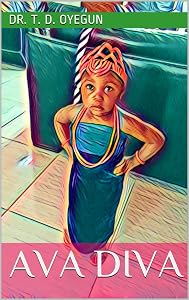 Ava Diva by Dr. T. D. Oyegun