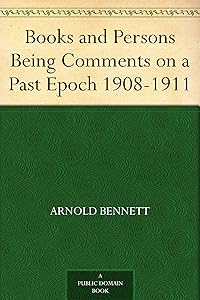 Books and Persons Being Comments on a Past Epoch 1908-1911