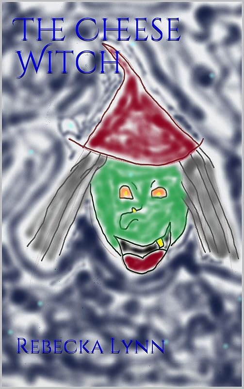 The Cheese Witch by Rebecka Lynn