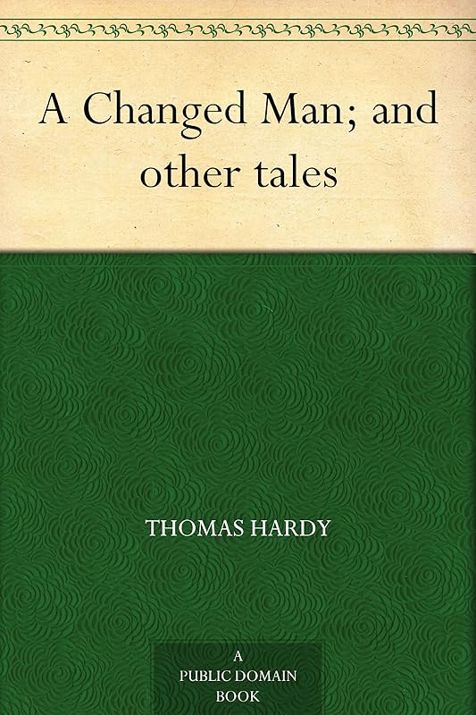 A Changed Man; and other tales by Thomas Hardy