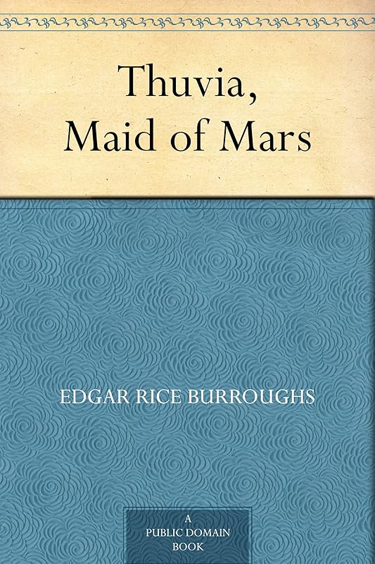 Thuvia, Maid of Mars by Edgar Rice Burroughs