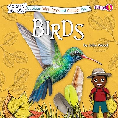 Birds (Forest School: Outdoor Adventures and Outdoor Play)