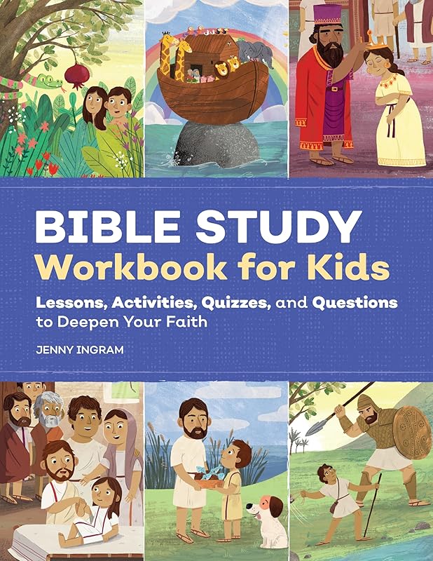 Bible Study Workbook for Kids: Lessons, Activities, Quizzes, and Questions to Deepen Your Faith by Jenny Ingram
