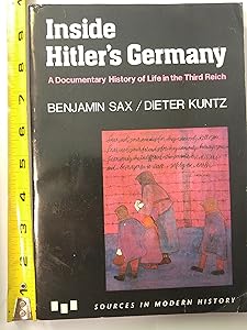 Inside Hitler's Germany: A Documentary History of Life in the Third Reich by Benjamin Sax