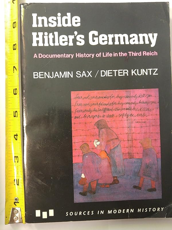 Inside Hitler's Germany: A Documentary History of Life in the Third Reich by Benjamin Sax