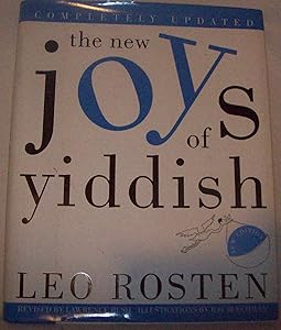 The New Joys of Yiddish: Completely Updated by Leo Rosten