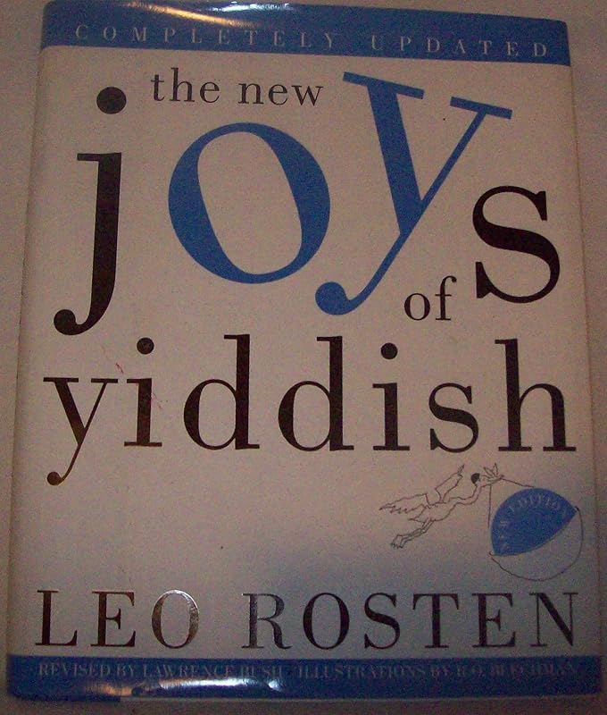 The New Joys of Yiddish: Completely Updated by Leo Rosten