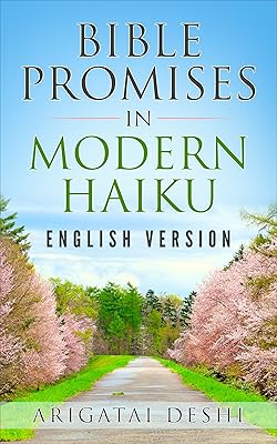 Bible Promises In Modern Haiku, English Version: Volume 1 (Bible Promises In Modern Haiku English Version)