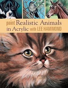 Paint Realistic Animals in Acrylic with Lee Hammond by Lee Hammond