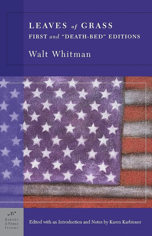 Leaves of Grass (Barnes & Noble Classics Series): First and "Death-Bed" Editions by Walt Whitman