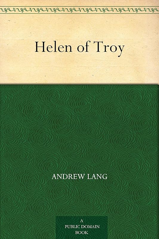 Helen of Troy by Andrew Lang