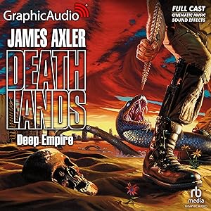 Deep Empire [Dramatized Adaptation]: Deathlands, Book 19