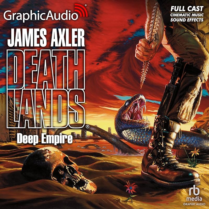 Deep Empire [Dramatized Adaptation]: Deathlands, Book 19 by James Axler