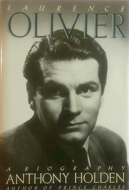 Laurence Olivier by Anthony Holden