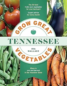 Grow Great Vegetables in Tennessee (Grow Great Vegetables State-By-State) by Ira Wallace