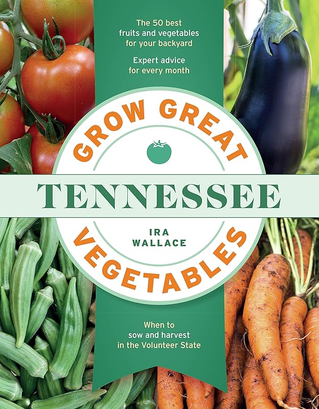 Grow Great Vegetables in Tennessee (Grow Great Vegetables State-By-State) by Ira Wallace
