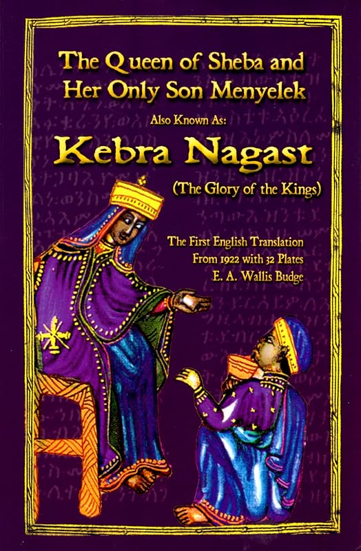 The Kebra Nagast-The Queen of Sheba & Her Only Son Menyelek by E. A. Wallis Budge