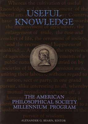 Useful Knowledge: The Millennium Program, Memoirs, American Philosophical Society (vol. 234) (Memoirs of the American Philosophical Society)