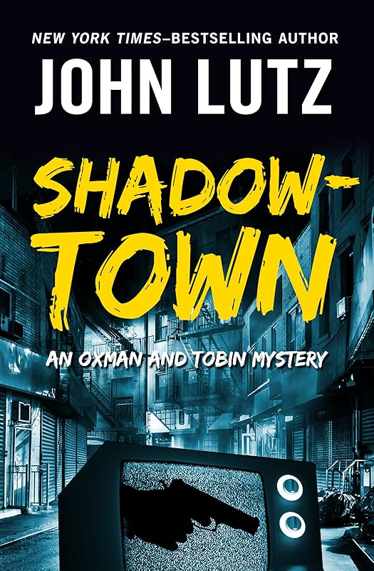 Shadowtown (The Oxman and Tobin Mysteries) by John Lutz
