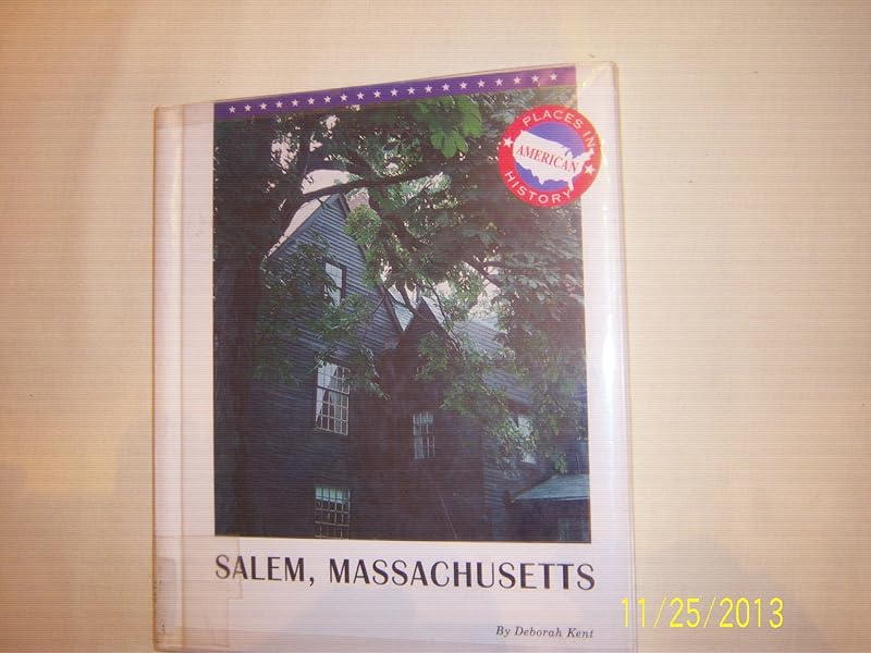 Salem, Massachusetts (Places in American History) by Deborah Kent