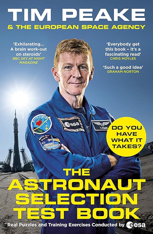 The Astronaut Selection Test Book: Do You Have What It Takes for Space? by Tim Peake