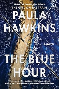 The Blue Hour: The Addictive New Novel of Suspense from the NYT Bestselling Author of The Girl on the Train