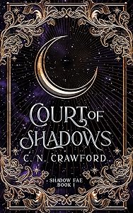 Court of Shadows (Shadow Fae Book 1) by C.N. Crawford