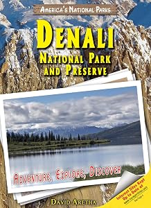 Denali National Park and Preserve: Adventure, Explore, Discover (America's National Parks)