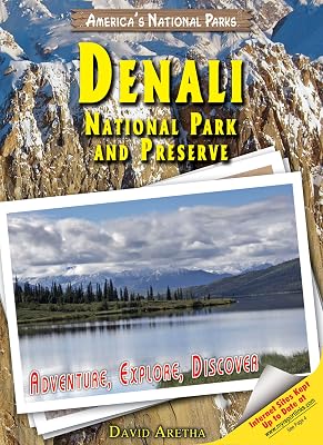 Denali National Park and Preserve: Adventure, Explore, Discover (America's National Parks)