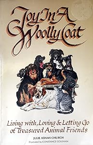 Joy in a Woolly Coat: Living With, Loving, and Letting Go of Treasured Animal Friends by Julie Adams Church