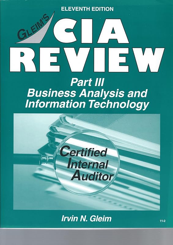 CIA Review, Part 3: Business Analysis and Information Technology by Irvin N. Gleim
