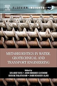 Metaheuristics in Water, Geotechnical and Transport Engineering (Elsevier Insights) by Hazel G. Warlaumont